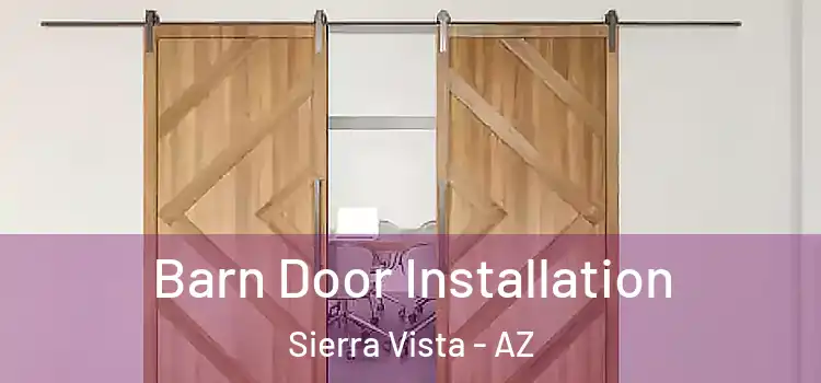 Barn Door Installation Sierra Vista - AZ