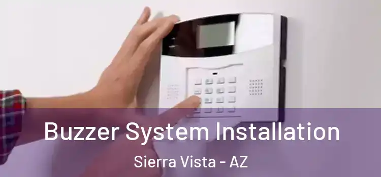Buzzer System Installation Sierra Vista - AZ