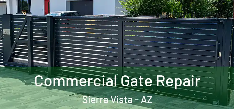 Commercial Gate Repair Sierra Vista - AZ