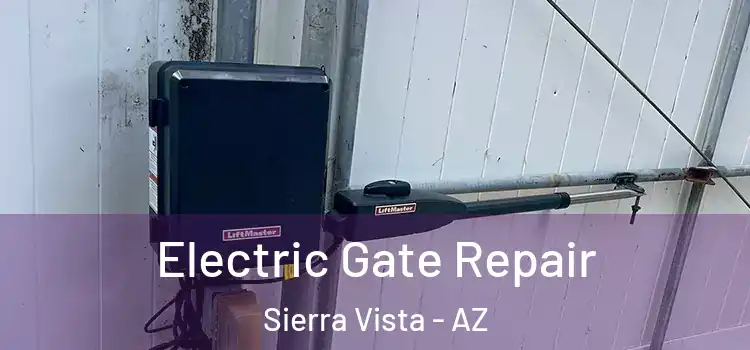 Electric Gate Repair Sierra Vista - AZ