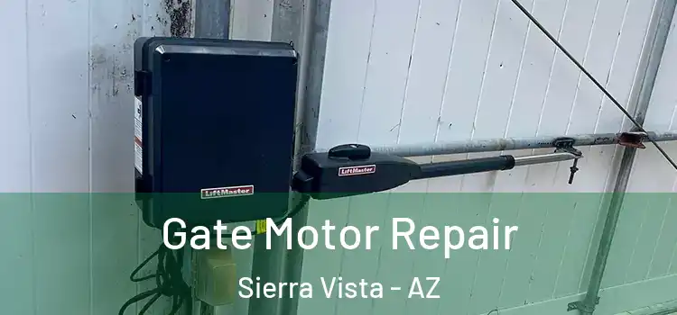 Gate Motor Repair Sierra Vista - AZ