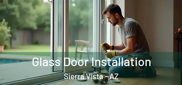 Glass Door Installation Sierra Vista - AZ