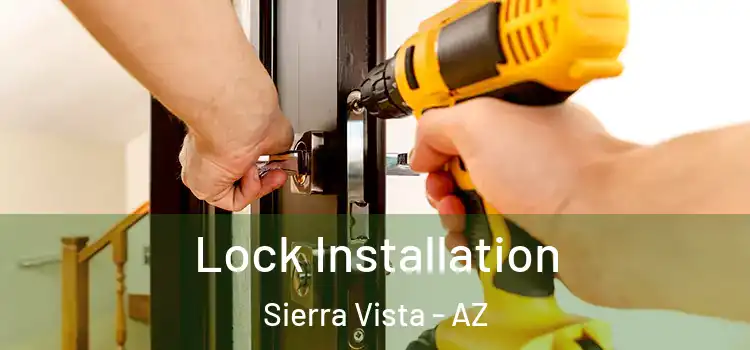 Lock Installation Sierra Vista - AZ