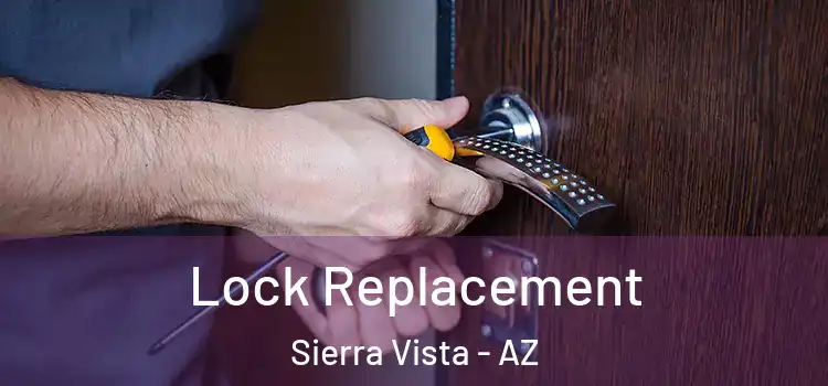 Lock Replacement Sierra Vista - AZ