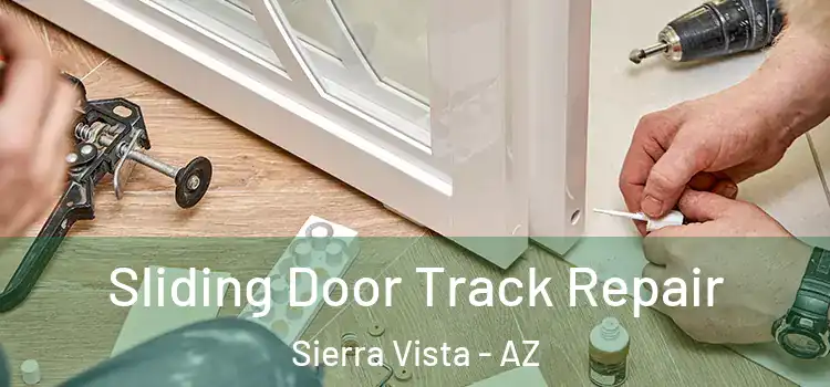 Sliding Door Track Repair Sierra Vista - AZ